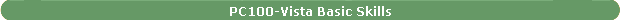 PC100-Vista Basic Skills